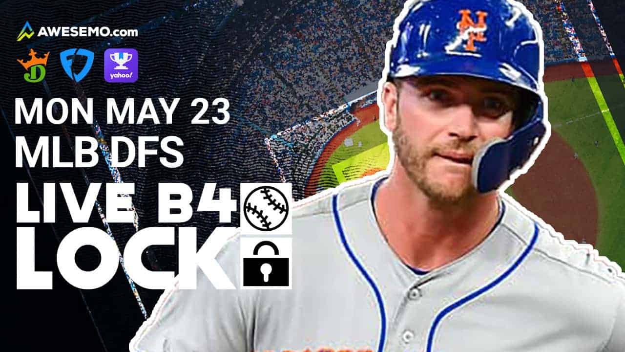 Daily fantasy baseball advice. MLB DFS Picks on Live Before Lock. DraftKings and FanDuel picks for Monday, 5/23